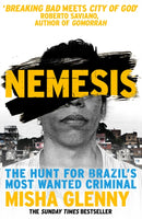 Nemesis : The Hunt for Brazil's Most Wanted Criminal-9780099584650
