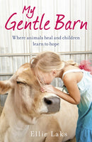 My Gentle Barn : The incredible true story of a place where animals heal and children learn to hope-9780099584889