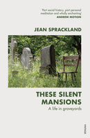 These Silent Mansions : A life in graveyards-9780099587149