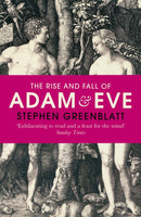 The Rise and Fall of Adam and Eve : The Story that Created Us-9780099587224