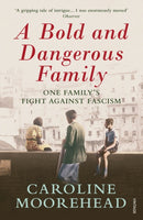 A Bold and Dangerous Family : One Family's Fight Against Italian Fascism-9780099590156