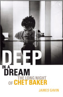 Deep In A Dream : The Long Night of Chet Baker-9780099590514
