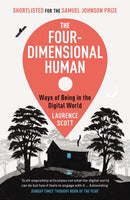 The Four-Dimensional Human : Ways of Being in the Digital World-9780099591894