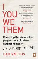 I You We Them : Revealing the `desk killers', perpetrators of crimes against humanity-9780099592372