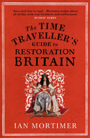 The Time Traveller''s Guide to Restoration Britain
