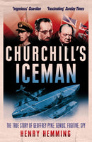 Churchill's Iceman : The True Story of Geoffrey Pyke: Genius, Fugitive, Spy-9780099594130