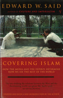 Covering Islam : How the Media and the Experts Determine How We See the Rest of the World (Fully Revised Edition)-9780099595014