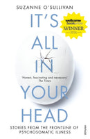 It's All in Your Head : Stories from the Frontline of Psychosomatic Illness-9780099597858