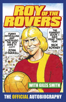 Roy of the Rovers : The Official Autobiography of Roy of the Rovers-9780099598664