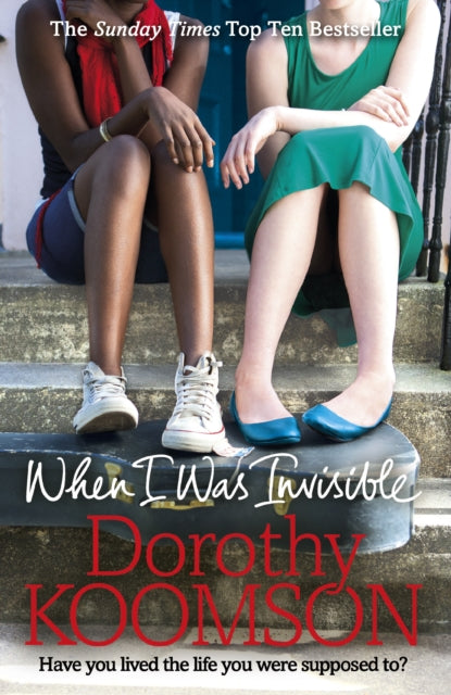 When I Was Invisible : A powerful novel about missed opportunities from the bestselling author of The Ice Cream Girls-9780099598848