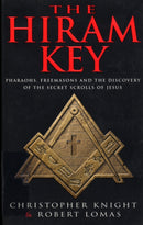The Hiram Key : Pharoahs,Freemasons and the Discovery of the Secret Scrolls of Christ-9780099699415