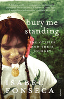 Bury Me Standing : The Gypsies and their Journey-9780099740216