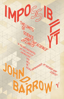 Impossibility : The Limits of Science and the Science of Limits-9780099772118