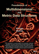 Foundations of Multidimensional and Metric Data Structures-9780123694461