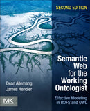 Semantic Web for the Working Ontologist : Effective Modeling in RDFS and OWL-9780123859655