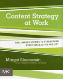 Content Strategy at Work : Real-world Stories to Strengthen Every Interactive Project-9780123919229