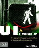 UI is Communication : How to Design Intuitive, User Centered Interfaces by Focusing on Effective Communication-9780123969804