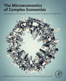 The Microeconomics of Complex Economies : Evolutionary, Institutional, Neoclassical, and Complexity Perspectives-9780124115859