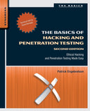 The Basics of Hacking and Penetration Testing : Ethical Hacking and Penetration Testing Made Easy-9780124116443