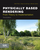 Physically Based Rendering : From Theory to Implementation-9780128006450