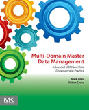 Multi-Domain Master Data Management : Advanced MDM and Data Governance in Practice-9780128008355