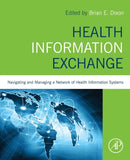 Health Information Exchange: Navigating and Managing a Network of Health Information Systems-9780128031353