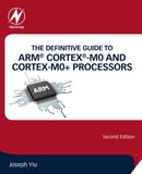 The Definitive Guide to ARMr Cortexr-M0 and Cortex-M0+ Processors-9780128032770