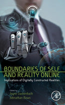 Boundaries of Self and Reality Online : Implications of Digitally Constructed Realities-9780128041574