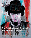 The Psychology of Criminal and Antisocial Behavior : Victim and Offender Perspectives-9780128092873