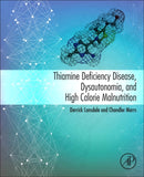Thiamine Deficiency Disease, Dysautonomia, and High Calorie Malnutrition-9780128103876