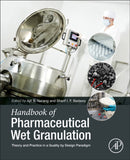 Handbook of Pharmaceutical Wet Granulation : Theory and Practice in a Quality by Design Paradigm-9780128104606