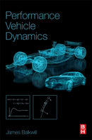 Performance Vehicle Dynamics : Engineering and Applications-9780128126936