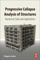 Progressive Collapse Analysis of Structures : Numerical Codes and Applications-9780128129753
