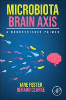 Microbiota Brain Axis : A Neuroscience Primer-9780128148006