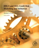 IFRS 9 and CECL Credit Risk Modelling and Validation : A Practical Guide with Examples Worked in R and SAS-9780128149409