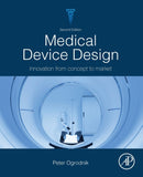 Medical Device Design : Innovation from Concept to Market-9780128149621
