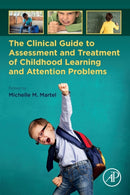 The Clinical Guide to Assessment and Treatment of Childhood Learning and Attention Problems-9780128157558