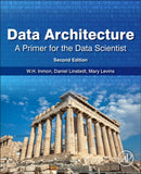 Data Architecture: A Primer for the Data Scientist : A Primer for the Data Scientist-9780128169162