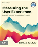 Measuring the User Experience : Collecting, Analyzing, and Presenting UX Metrics-9780128180808