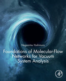Foundations of Molecular-Flow Networks for Vacuum System Analysis-9780128186879
