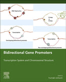 Bidirectional Gene Promoters : Transcription system and chromosomal structure-9780128187876