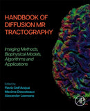 Handbook of Diffusion MR Tractography : Imaging Methods, Biophysical Models, Algorithms and Applications-9780128188941