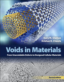 Voids in Materials : From Unavoidable Defects to Designed Cellular Materials-9780128192825