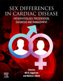 Sex differences in Cardiac Diseases : Pathophysiology, Presentation, Diagnosis and Management-9780128193693