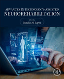 Advances in Technology-Assisted Neurorehabilitation-9780128198773