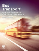 Bus Transport : Demand, Economics, Contracting, and Policy-9780128201329