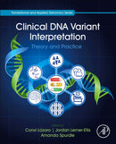 Clinical DNA Variant Interpretation : Theory and Practice-9780128205198
