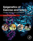 Epigenetics of Exercise and Sports : Concepts, Methods, and Current Research Volume 25-9780128206829