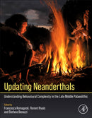 Updating Neanderthals : Understanding Behavioural Complexity in the Late Middle Palaeolithic-9780128214282