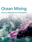 Ocean Mixing : Drivers, Mechanisms and Impacts-9780128215128